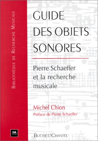 Guide des objets sonores: Pierre Schaeffer et la recherche musicale (Paperback)