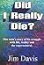Did I Really Die? by Jim  Davis