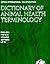 Dictionary of Animal Health...