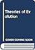Theories of Evolution by H. James Birx