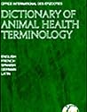 Dictionary of Animal Health Terminology: In English, French, Spanish, German and Latin