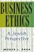 Business Ethics: A Jewish P...
