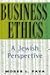 Business Ethics: A Jewish Perspective (Library of Jewish Law & Ethics)