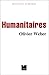 HUMANITAIRES by Olivier Weber HUMANITAIRES by Olivier Weber