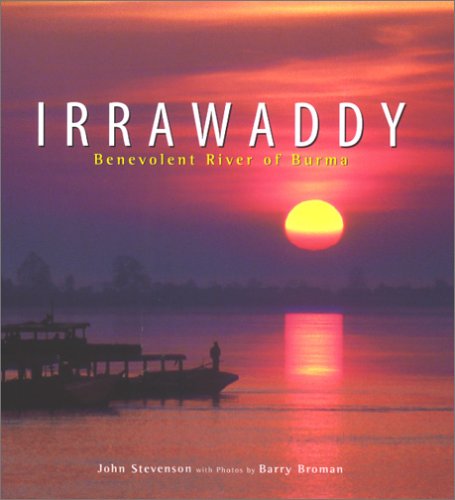 Irrawaddy: Benevolent River of Burma (Hardcover)