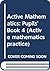 Active Mathematics: Pupil's Book 4 (Active Mathematics Practice)