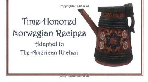 Time-Honored Norwegian Recipes: Adapted to the American Kitchen (Spiral-bound)