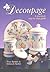 Decoupage by Tracy; Morbin Deborah Boomer