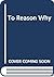 To Reason Why by Denis Forman
