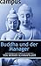 Buddha und der Manager: Eine Begegnung mit fernöstlicher Weisheit
