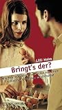 Bringt's der? Bringt's der?