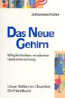Das Neue Gehirn: Möglichkeiten Moderner Gehirnforschung ; Unser Gehirn Im Überblick ; Ein Handbuch Das Neue Gehirn: Möglichkeiten Moderner Gehirnforschung ; Unser Gehirn Im Überblick ; Ein Handbuch