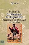 Das Geheimnis der Eingeweihten. Was spirituelle Persönlichkeiten uns erschließen.