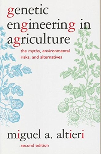 Genetic Engineering in Agriculture: The Myths, Environmental Risks, and Alternatives (Paperback)