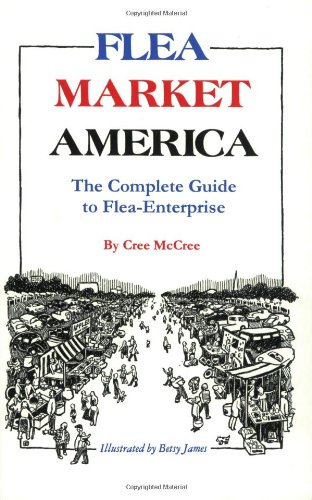 Flea Market America: The Complete Guide to Flea Enterprise (Paperback)