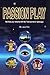 Passion Play: Manifest Your...