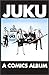 Juku: A Comics Album