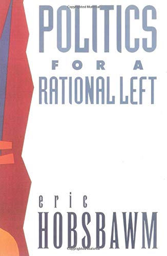 Politics for a Rational Left: Political Writing, 1977-1988 (Paperback)