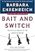 Bait And Switch: The (Futile) Pursuit of the American Dream