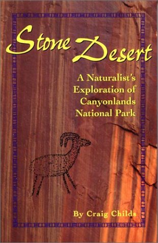 Stone Desert: A Naturalist's Exploration of Canyonlands National Park (Paperback)