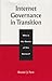 Internet Governance in Transition: Who Is the Master of This Domain? (Critical Media Studies: Institutions, Politics, and Culture)