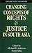 Changing Concepts of Rights and Justice in South Asia (SOAS Studies on South Asia)