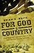 For God & Country: One Chaplain's Perspective of War and the Life Lessons Learned
