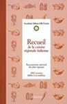 Recueil De La Cuisine Régionale Italienne: Recensement National Des Plats Typiques: 1890 Recettes Fidèles À La Tradition Recueil De La Cuisine Régionale Italienne: Recensement National Des Plats Typiques: 1890 Recettes Fidèles À La Tradition
