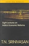 Eight Lectures on India's Economic Reforms (Oxford India Paperbacks) Eight Lectures on India's Economic Reforms (Oxford India Paperbacks)