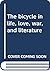 The bicycle in life, love, war, and literature