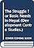 The Struggle for Basic Needs in Nepal (Development Centre Studies.)