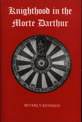 Knighthood in the Morte Darthur (Arthurian Studies, 11)