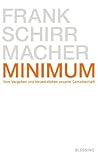 Minimum: Vom Vergehen und Neuentstehen unserer Gemeinschaft