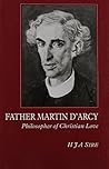 Father Martin D'Arcy, Philosopher of Christian Love Father Martin D'Arcy, Philosopher of Christian Love