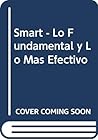Smart - Lo Fundamental y Lo Mas Efectivo (Spanish Edition)