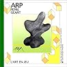 Pépin géant : Jean Arp (ART EN JEU)