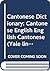 Cantonese Dictionary: Cantonese-English, English-Cantonese