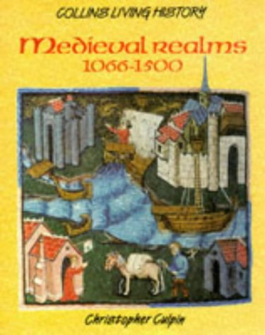 Medieval Realms 1066-1500 (Collins Living History)