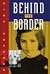 Behind the Border