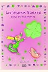 La buena suerte esta en tus manos/ Good Luck Is In Your Hands