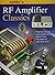 ARRL's RF Amplifier Classics: Practical Designs and Construction Details from the Pages of QST and QEX