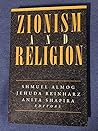 Zionism and Religion (TAUBER INSTITUTE FOR THE STUDY OF EUROPEAN JEWRY SERIES) Zionism and Religion (TAUBER INSTITUTE FOR THE STUDY OF EUROPEAN JEWRY SERIES)