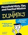 Household Hints, Tips, and Practical Wisdom for Dummies Household Hints, Tips, and Practical Wisdom for Dummies