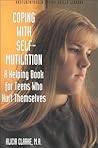 Coping With Self-Mutilation Coping With Self-Mutilation