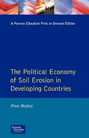 Political Economy of Soil Erosion in Developing Countries, The (Longman Development Studies)