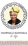 A Life by Mamphela Ramphele