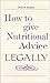 How to give Nutritional Advice LEGALLY by Rowland, David W. (1996) Paperback