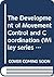 The Development of movement control and coordination by J.A. Scott Kelso