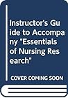 Instructor's Guide to Accompany "Essentials of Nursing Research"