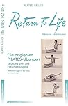 Return To Life Through Contrology[Die Originalen Pilates Übungen]